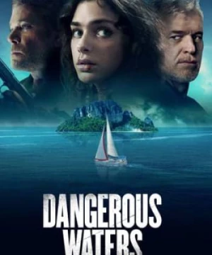 Vượt Qua Hiểm Nguy (Dangerous Waters) [2023]