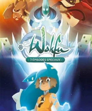 Wakfu: Tìm kiếm Sáu quả trứng Eliatrope Dofus (Wakfu: The Quest for the Six Eliatrope Dofus) [2014]