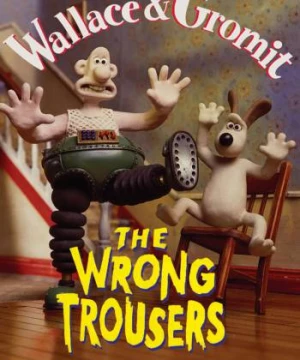  Wallace và Gromit - Chiếc Quần Rắc Rối (The Wrong Trousers) [1993]