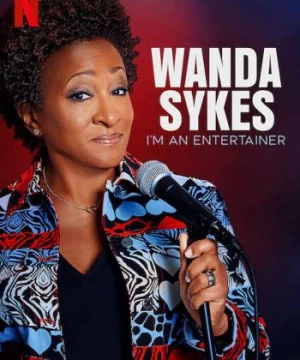 Wanda Sykes: Tôi là người mua vui (Wanda Sykes: I'm an Entertainer) [2023]