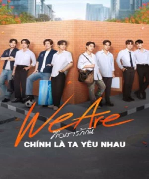 We Are Series: Chính Là Ta Yêu Nhau (We Are) [2024]