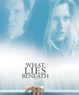 What Lies Beneath (What Lies Beneath) [2000]