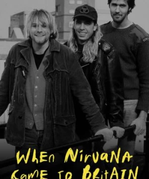 When Nirvana Came to Britain (When Nirvana Came to Britain) [2021]