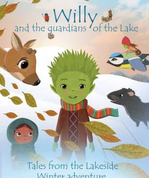 Willy và các vệ sĩ ven hồ (Willy and the Guardians of the Lake: Tales from the Lakeside Winter Adventure) [2019]