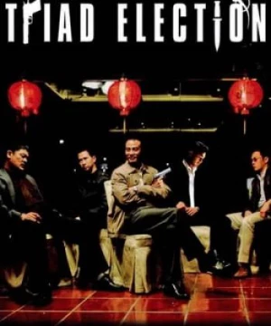 Xã Hội Đen 2 (Triad Election) [2006]