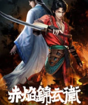 Xích Diễm Cẩm Y Vệ (Chi Yan Jinyiwei, The Flame Imperial Guards) [2022]