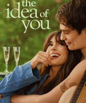 Ý Niệm Về Anh (The Idea of You) [2024]