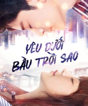 Yêu Dưới Bầu Trời Sao (Road to Rebirth ) [2021]