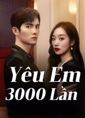 Yêu Em 3000 Lần (Love You 3000 Times) [2024]