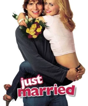 Yêu Là Cưới (Just Married) [2003]