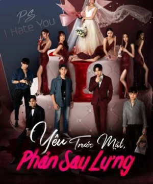 Yêu Trước Mặt, Phản Sau Lưng (P.S. I Hate You) [2013]