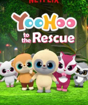 Yoohoo và biệt đội giải cứu (Phần 1) (YooHoo to the Rescue (Season 1)) [2019]