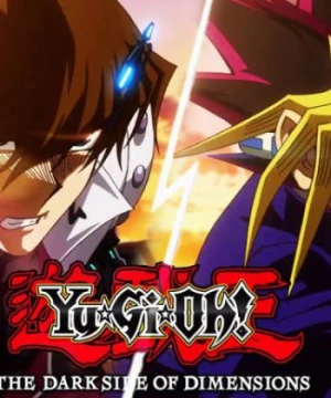 Yu-Gi-Oh!: Chiều Không Gian Tối (Yu-Gi-Oh!: The Dark Side Of Dimensions) [2016]